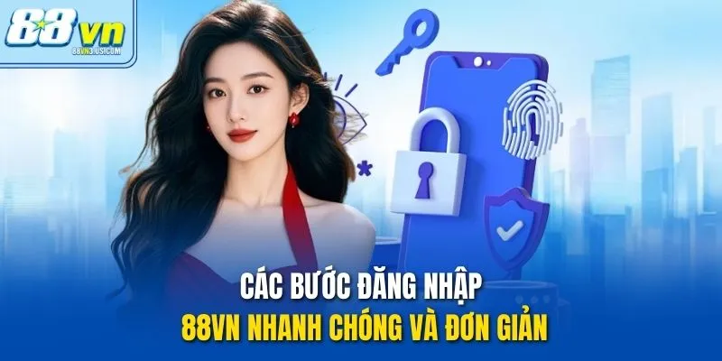 Các bước đăng nhập 88vn nhanh chóng và đơn giản