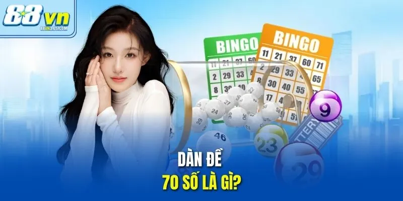 Dàn Đề 70 Số là gì?