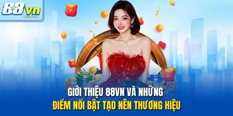 Giới thiệu 88vn và những điểm nổi bật tạo nên thương hiệu