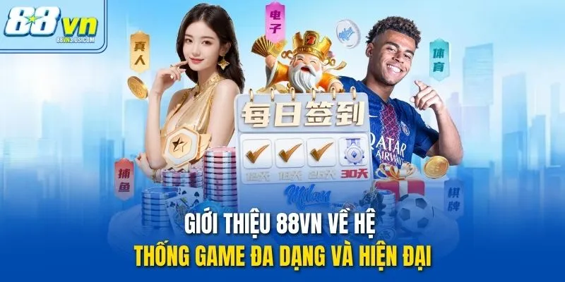 Giới thiệu 88vn về hệ thống game đa dạng và hiện đại