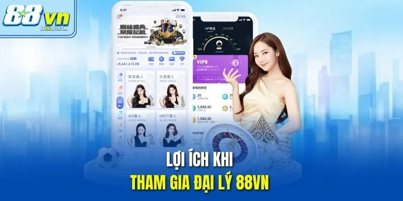 Lợi ích khi tham gia đại lý 88vn
