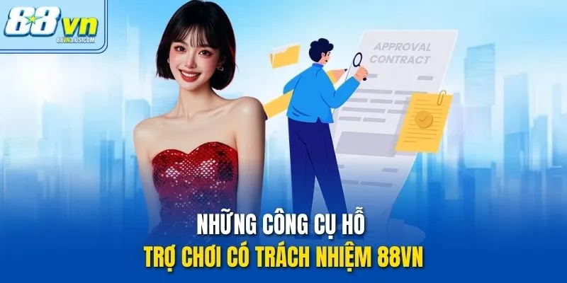 Những công cụ hỗ trợ chơi có trách nhiệm 88vn